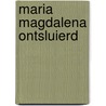 Maria Magdalena ontsluierd by Unknown