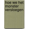Hoe we het monster versloegen door Anna van Praag