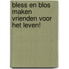 Bless en Blos maken vrienden voor het leven! by Maike Angela Van Lobbrecht