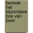 Bezoek het Bijzondere Bos van Beer