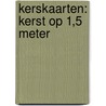 Kerskaarten: Kerst op 1,5 meter by Martin Gijzemijter