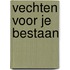 Vechten voor je bestaan
