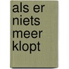 Als er niets meer klopt door Ineke Marsman-Polhuijs