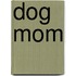 Dog mom