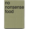 No nonsense food by Manon Dumon