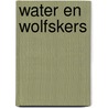 Water en wolfskers door Anke Verbraak