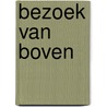 Bezoek van boven door Jeroen Sweijen