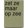 Zet ze maar op zee door Chris Westra