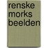 RENSKE MORKS BEELDEN