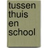 Tussen thuis en school