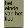 Het einde van het lied by Willem du Gardijn