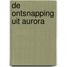 De ontsnapping uit Aurora door Jamie Littler