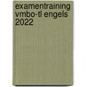 Examentraining Vmbo-tl Engels 2022 by A.G. de Kovel