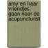 Amy en haar vriendjes gaan naar de acupuncturist