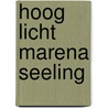 Hoog Licht Marena Seeling door Marena Seeling