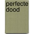 Perfecte dood