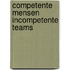 Competente mensen incompetente teams