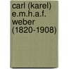 Carl (Karel) E.M.H.A.F. Weber (1820-1908) by André van Deursen