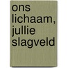 Ons lichaam, jullie slagveld by Christina Lamb