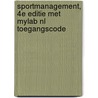 Sportmanagement, 4e editie met MyLab NL toegangscode by Marije van 'T. Verlaat
