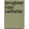 Terugkeer naar zelfliefde by Rosalinda Weel