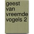Geest van Vreemde Vogels 2