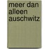 Meer dan alleen Auschwitz
