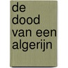 De dood van een Algerijn door Sytze van der Zee