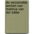 De verzamelde werken van Marinus van der Lubbe