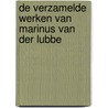De verzamelde werken van Marinus van der Lubbe door Martin Schouten