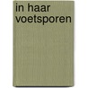 In haar voetsporen by Lara Nuberg