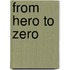 From hero to zero