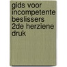 Gids voor incompetente beslissers 2de herziene druk door Harry Ousen