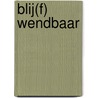Blij(f) wendbaar by Viktor Steijger