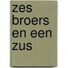 Zes broers en een zus door Marc Schoorl