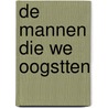 De mannen die we oogstten by Jesmyn Ward