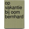 Op vakantie bij oom Bernhard door Geert Janssens