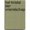 Het kristal der vriendschap door Katja Kuzmenko