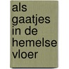 Als gaatjes in de Hemelse vloer by laja bierman