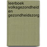 Leerboek volksgezondheid en gezondheidszorg door Onbekend