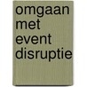 Omgaan met Event Disruptie by Lenny Klaassen