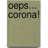 Oeps... Corona! door Treeske Blase