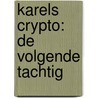 Karels Crypto: de volgende tachtig by Karel Vereertbrugghen