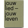 Jouw lied – jouw leven door Marjo Brenters