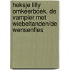 Heksje Lilly omkeerboek. De vampier met wiebeltanden/De wensenfles door Knister