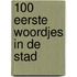 100 eerste woordjes in de stad