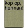 Kop op, Herman! by Yvonne Jagtenberg