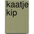 Kaatje Kip