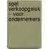 Spel Verkoopgeluk – voor ondernemers