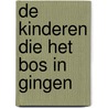 De kinderen die het bos in gingen by Lina Bengtsdotter